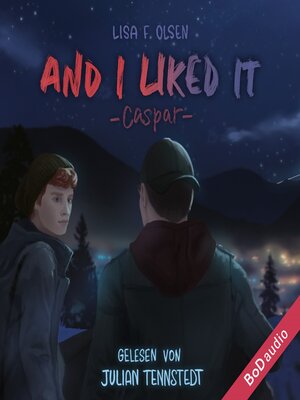 cover image of And I liked it--Caspar--Tannstein-Reihe, Band 2 (Ungekürzt)